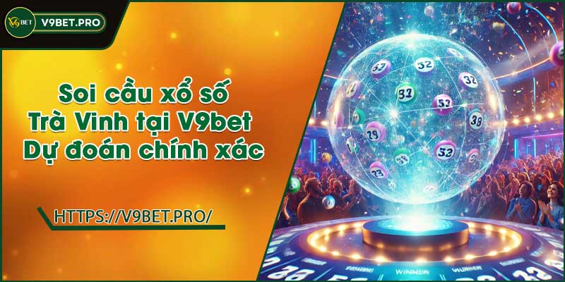 Soi cầu x?s?Trà Vinh tại V9bet | D?đoán chính xác